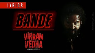 BANDE Lyrics - Vikram Vedha || SAM C S, Manoj Muntashir, Sivam | @SimpleLyrics_♪