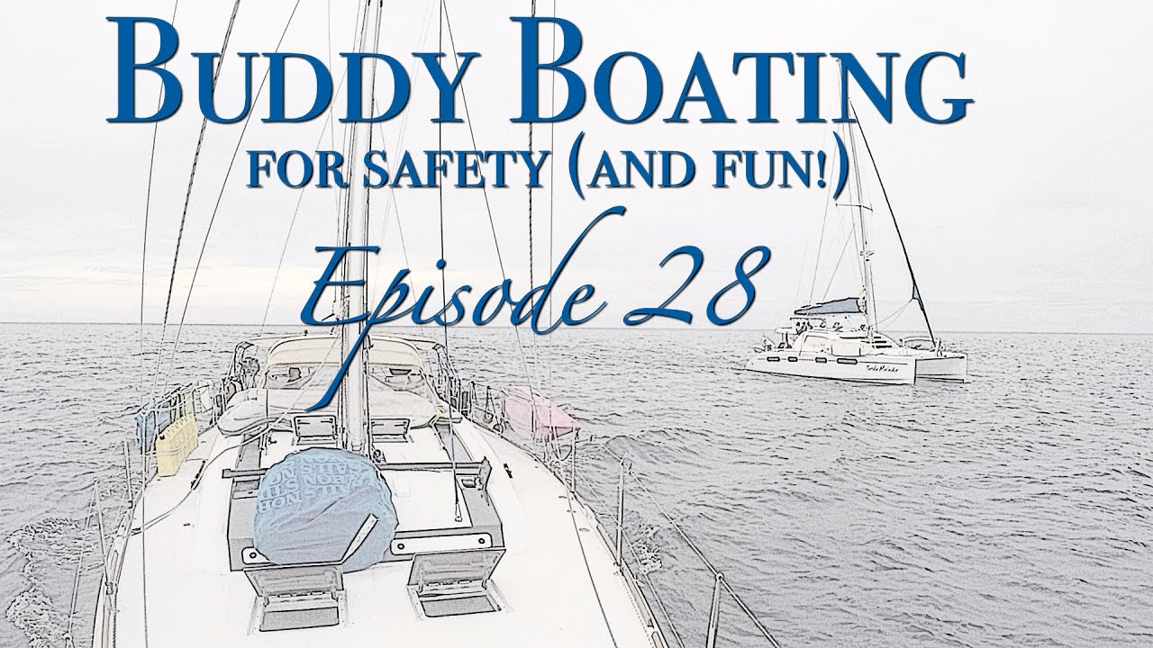 Buddy Boating 650nm: Finding Safety in Numbers (And it’s Fun too!) [Sailing Zatara Ep 28]