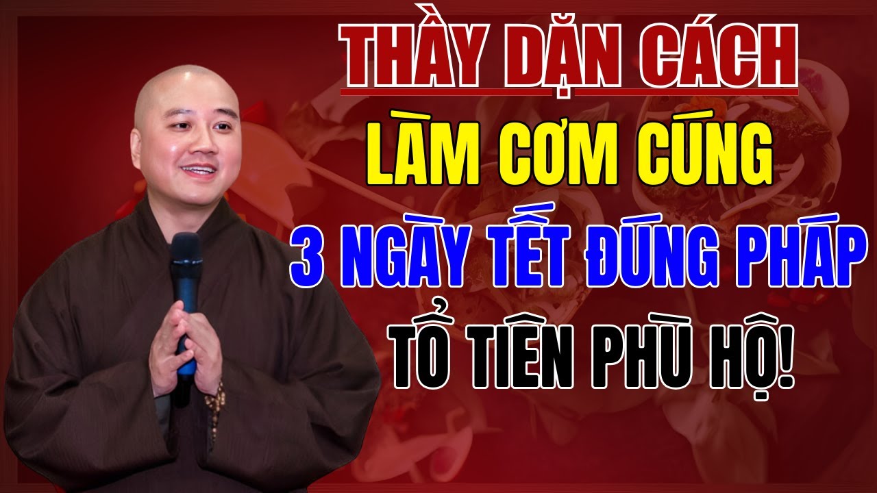 Thầy Dặn Dò Cách Làm Cơm Cúng 3 NGÀY TẾT Sao Cho Đúng Pháp (Cực Hay) | Thầy Thích Pháp Hoà