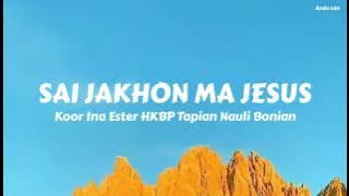 Sai Jakhon Ma Jesus - Koor Ina Ester HKBP Tapian Nauli Bonian