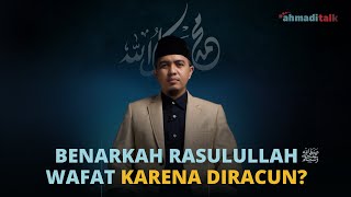 Benarkah Rasulullah (saw) Wafat Karena Diracun?