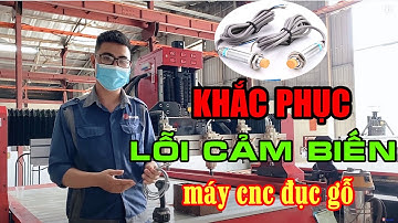 Hướng dẫn khắc phục lỗi cảm biến nhiệt máy CNC đục gỗ| CNC ĐÔNG PHƯƠNG
