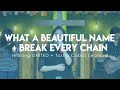 What A Beautiful Name   Break Every Chain | Breakthrough Worship