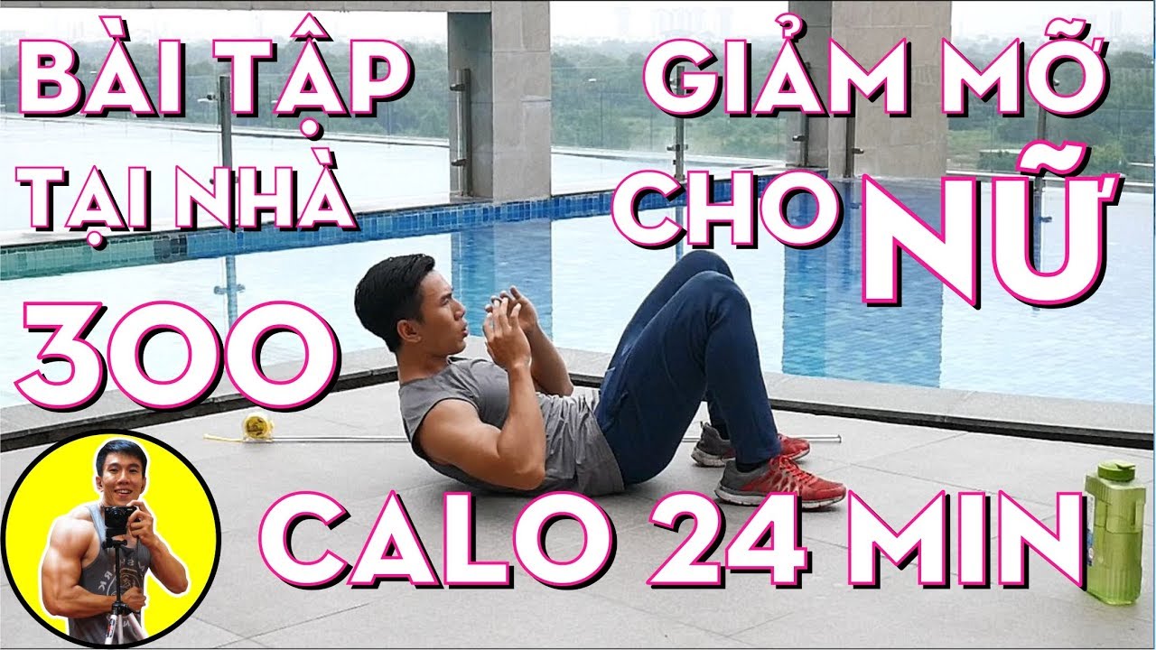 Bài Tập Giảm Mỡ Tại Nhà Cho Nữ - 300 Calo 24 min Workout | HLV Cá Nhân ...