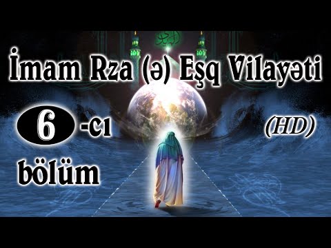 İmam Rza (ə) Eşq Vilayəti 6-cı hissə (HD)