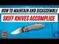 How to Maintain and Disassemble Steve Skiff Accomplice Pocketknife. Fablades Full Review