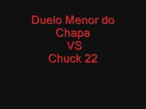 Duelo Menor do Chapa  VS Chuck 22 Sem Cortes