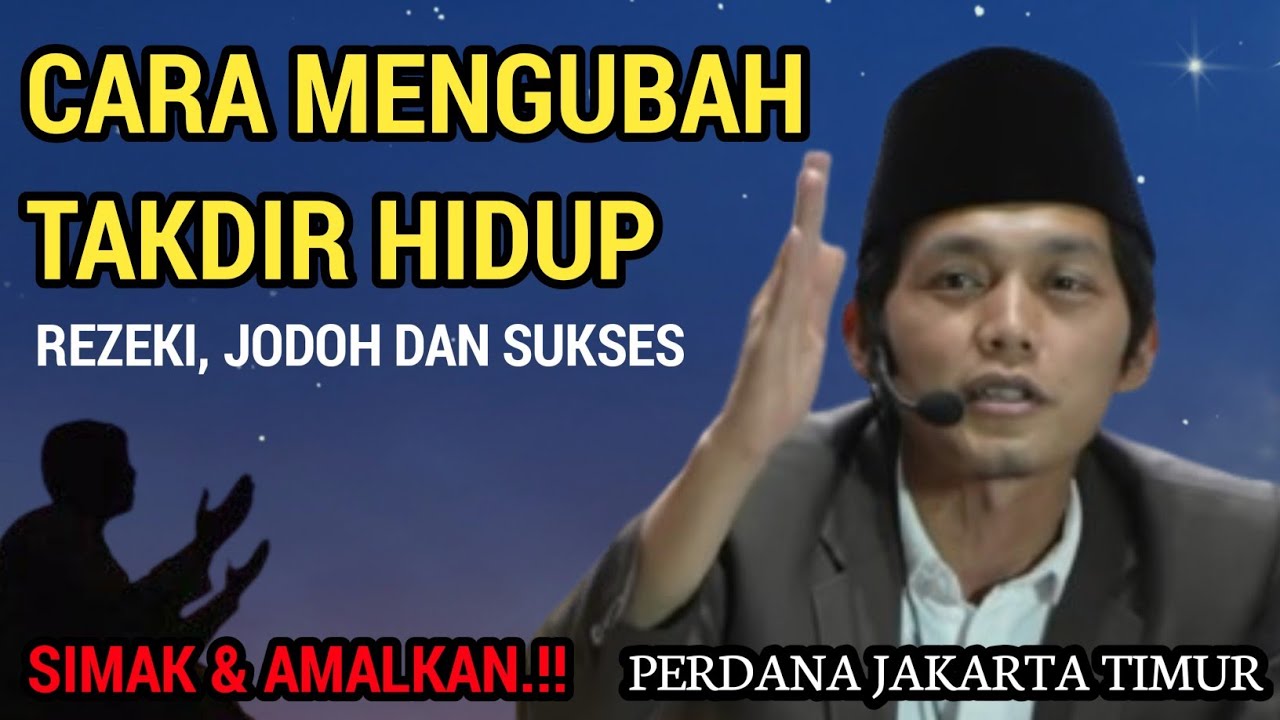 GUS IQDAM TERBARU - Cara mengubah takdir hidup rezeki, jodoh dan sukses