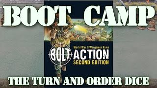 Bolt Action 2nd Ed Boot Camp #3 Turn Sequence and Order Dice