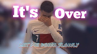 let me down slowly x main dhoondne | Cristiano Ronaldo sad status 😪😪😪