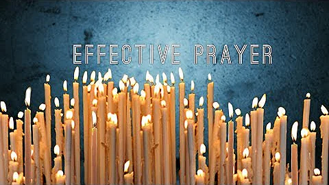 Effective Prayer - Pastor Ron Tucker