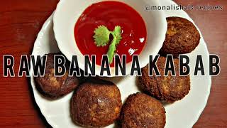 Raw Banana Kabab | Evening snacks | Monalisha's recipes