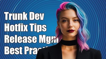Trunk-Based Development: Hotfix Strategies and Release Management Tips