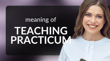 Understanding the Teaching Practicum: A Guide for English Language Learners