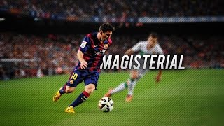 Lionel Messi ● Magisterial ● Skills & Goals 2015 Hd