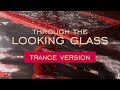 Miniature de la vidéo de la chanson Through The Looking Glass (Trance Version)