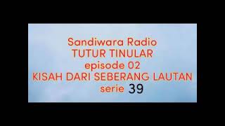 Sandiwara Radiotutur Tinular Episode 02 Kisah Dan Dari Seberang Lautan Serie 39