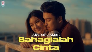 Asyraf Jamal - Bahagialah Cinta