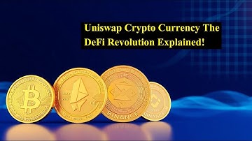 Uniswap Crypto Currency The DeFi Revolution Explained!