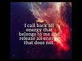 Call back your power and Release the energy which does not belong to you.