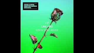 David Guetta, Martin Garrix & Brooks - Like I Do (Kevin Keat V!P Remix)