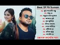 Best collection of fa sumon  bangla popular hits sad songs  fa sumon  old vs new lrm official