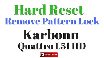 How to Hard reset OR Remove Pattern Lock in Karbonn Quattro L51 HD