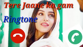 Tere Jaane Ka Gam Aur Na Aane ka Gum Hindi Ringtone / hindi ringtone download