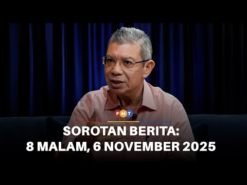 Sorotan Berita: 8 malam, 6 November 2025