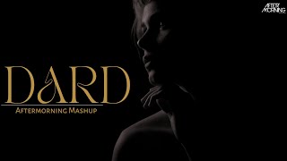 Dard Mashup | Aftermorning Chillout | Asim Azhar