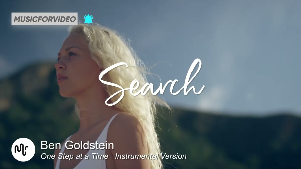 Best Search Search Music for Video [ Ben Goldstein - One Step at a Time   Instrumental Version ]