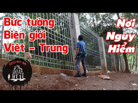 Video Bức Tường Biên Giới Việt Nam - Trung Quốc - youtube