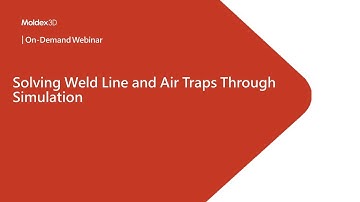 Solving Weld Line and Air Traps Through Simulation｜Intro