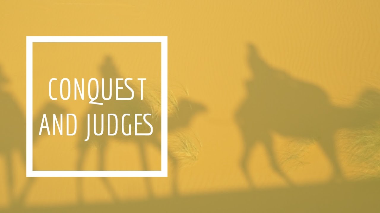 (1) Conquest and Judges - Introduction