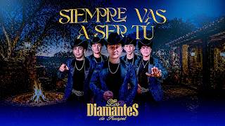Los Diamantes de Purapel - Siempre Vas A Ser Tú (Video Oficial)