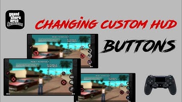 How to change C Hud/ Controlling Buttons in SA-MP Android || GTA San Andreas [Universal-Guide]