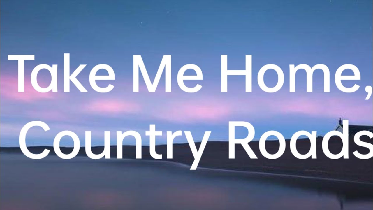 Take Me Home Country Roads Lyrics Deutsch John Denver - Take Me Home, Country Roads (Lyrics) - YouTube