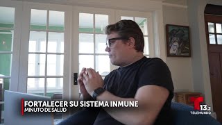 Minuto De Salud: Formas naturales para fortalecer su sistema inmune
