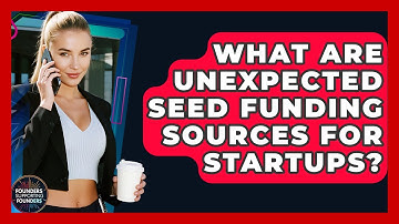 What Are Unexpected Seed Funding Sources For Startups? - Founders Supporting Founders
