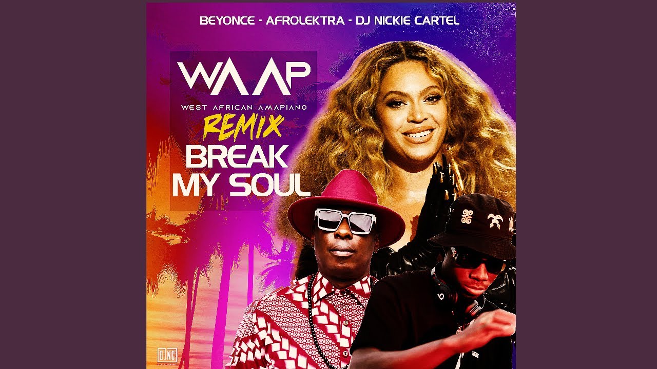 Beyonce - Break My Soul (DJ NICKIE CARTEL WAAP AMAPIANO REMIX) - YouTube
