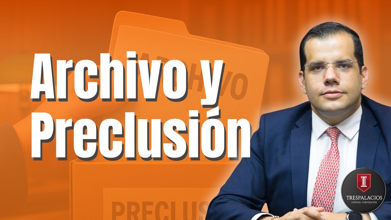 Archivo y Preclusión | Santiago Trespalacios