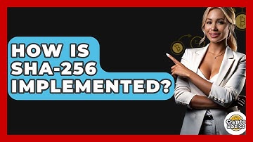 How Is SHA-256 Implemented? - CryptoBasics360.com