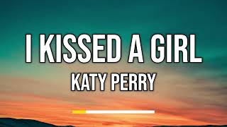 Katy Perry - I Kissed A Girl (Lyrics)