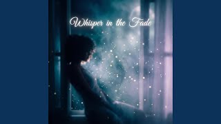 Whisper in the Fade