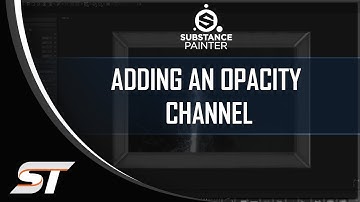 Adding an Opacity Channel in Substance Painter