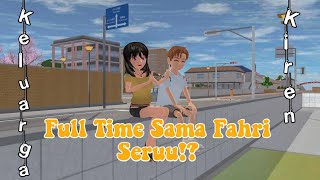 FULL TIME WITH FAHRI IS FUN!?||KIREN FAMILY||DRAMA SAKURA SCHOOL SIMULATOR