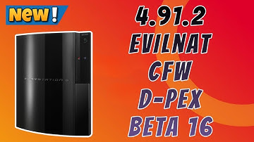 4.91.2 Evilnat CFW BETA 16 Version D-PEX Tutorial+Download#ps3