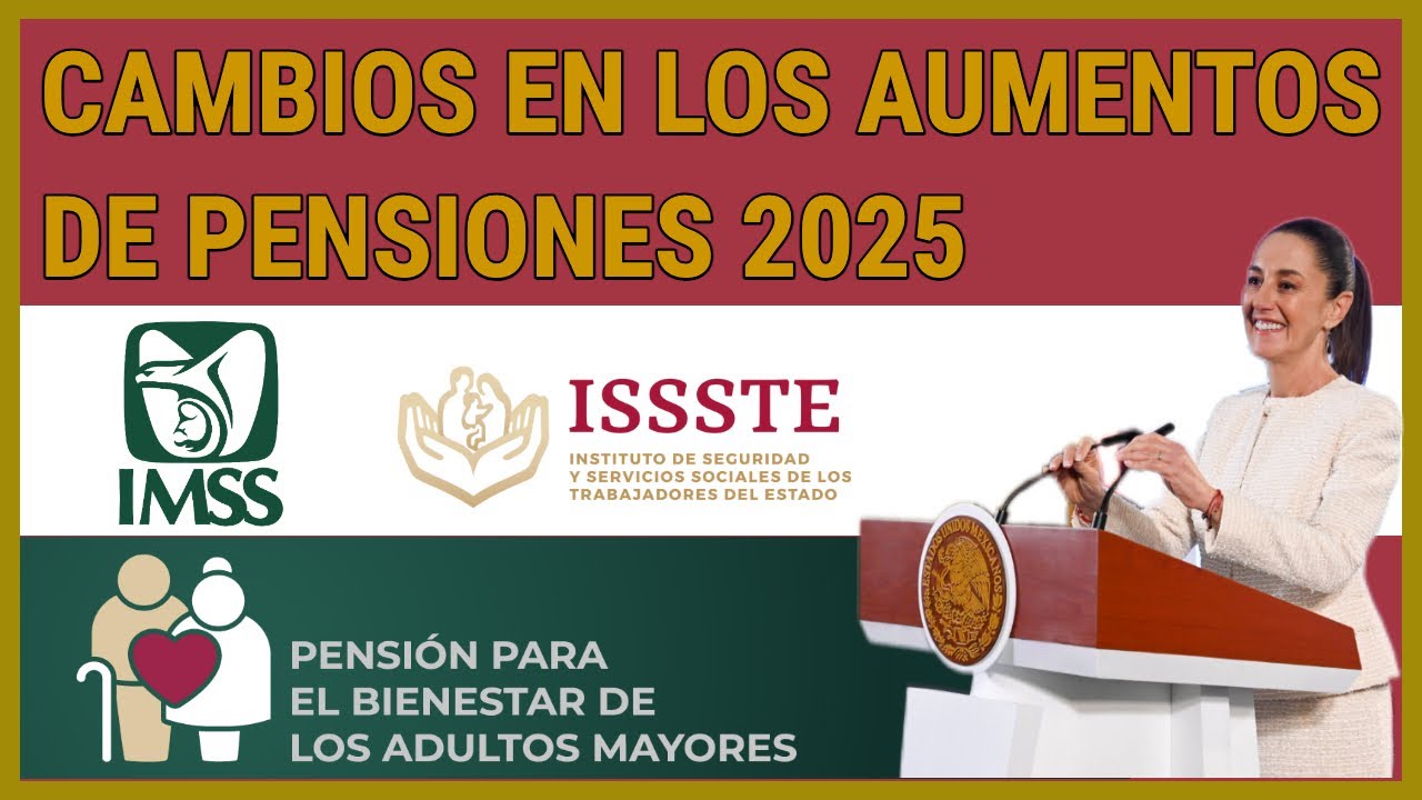 ASI SERA EL AUMENTO DE PENSIONES EN MEXICO 2025 IMSS ISSSTE Y BIENESTAR ...
