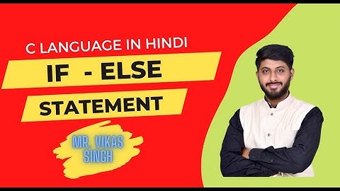 7. if else statement in C program in hindi with example by Vikas Singh