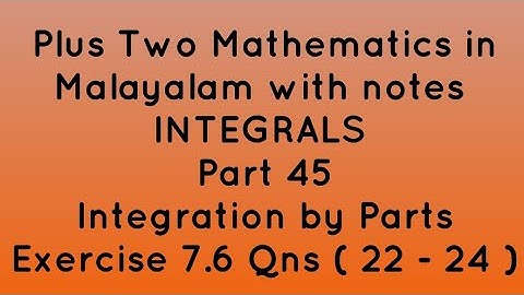 Plus Two maths in Malayalam with notes | Integrals | Part 45| Exercise 7.6 ( 22 - 24 )